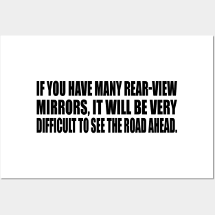 If you have many rear-view mirrors, it will be very difficult to see the road ahead Posters and Art
